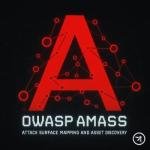 Amass – Advanced Attack Surface Mapping & DNS Reconnaissance